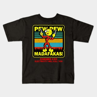 Pew Pew Reddy Kilowatt Madafakas Kids T-Shirt